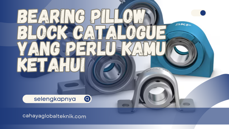 Bearing Pillow Block Catalogue yang Perlu Kamu Ketahui