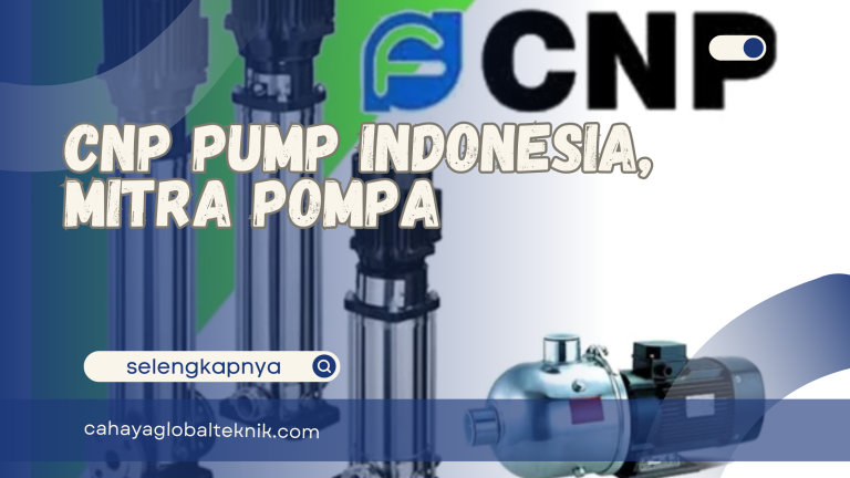 CNP Pump Indonesia, Mitra Pompa Terbaikmu! 🇮🇩