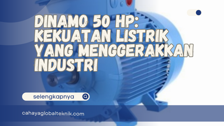 Dinamo 50 HP: Kekuatan Listrik yang Menggerakkan Industri