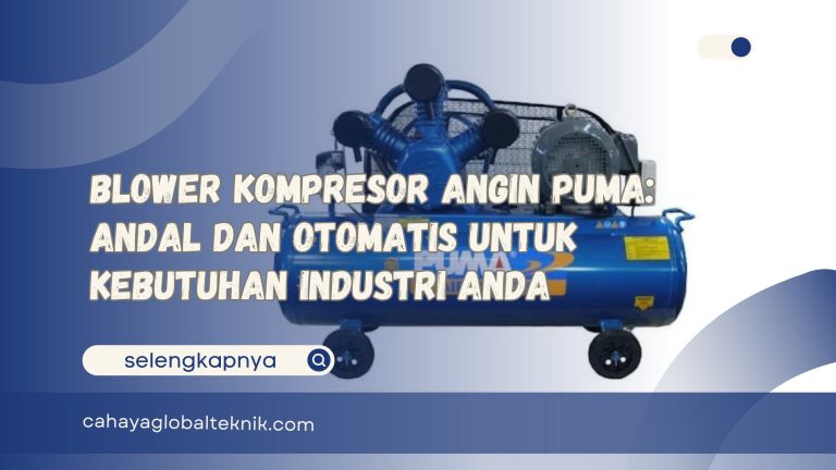Blower Kompresor Angin PUMA: Andal dan Otomatis untuk  Industri