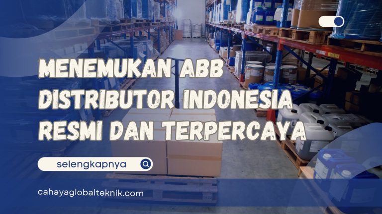 Menemukan ABB Distributor Indonesia Resmi dan Terpercaya