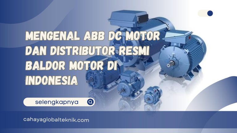 ABB DC Motor dan Distributor Resmi Baldor Motor di Indonesia