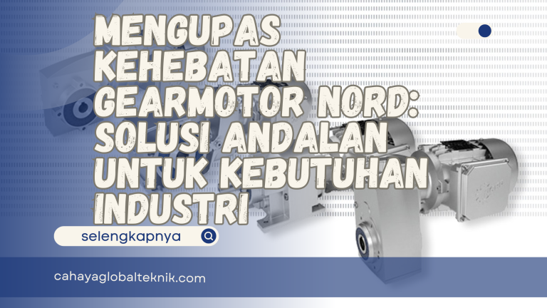 Mengupas Kehebatan Gearmotor Nord: Solusi Andalan untuk Kebutuhan Industri Anda! 🚀