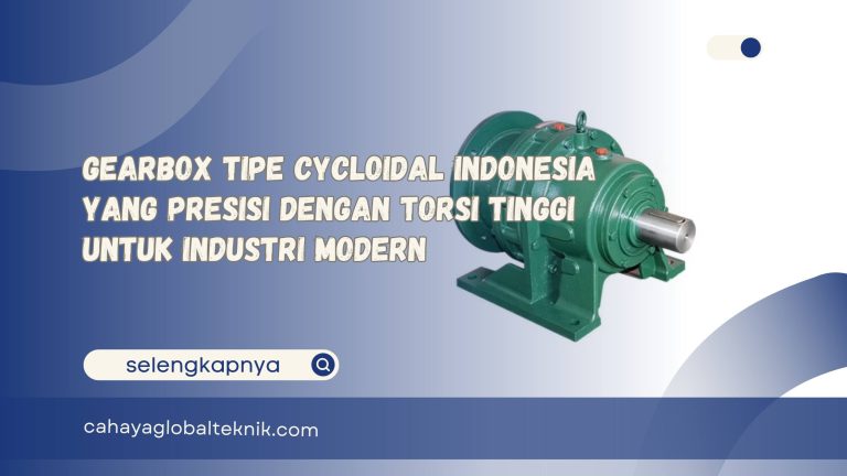 Gearbox Tipe Cycloidal Indonesia yang Presisi dengan Torsi Tinggi untuk Industri Modern