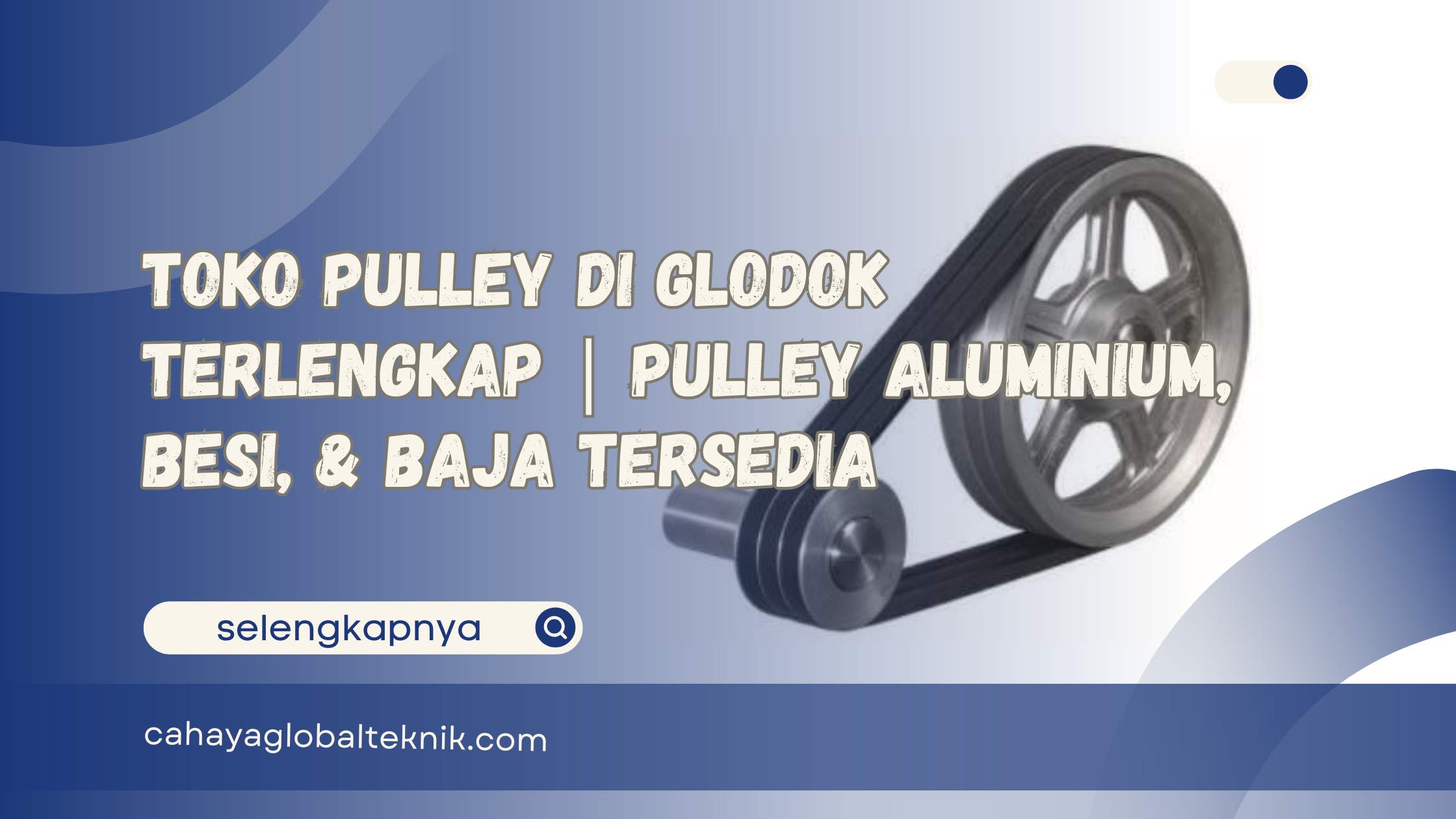Toko Pulley di Glodok Terlengkap Pulley Aluminium, Besi, & Baja Tersedia