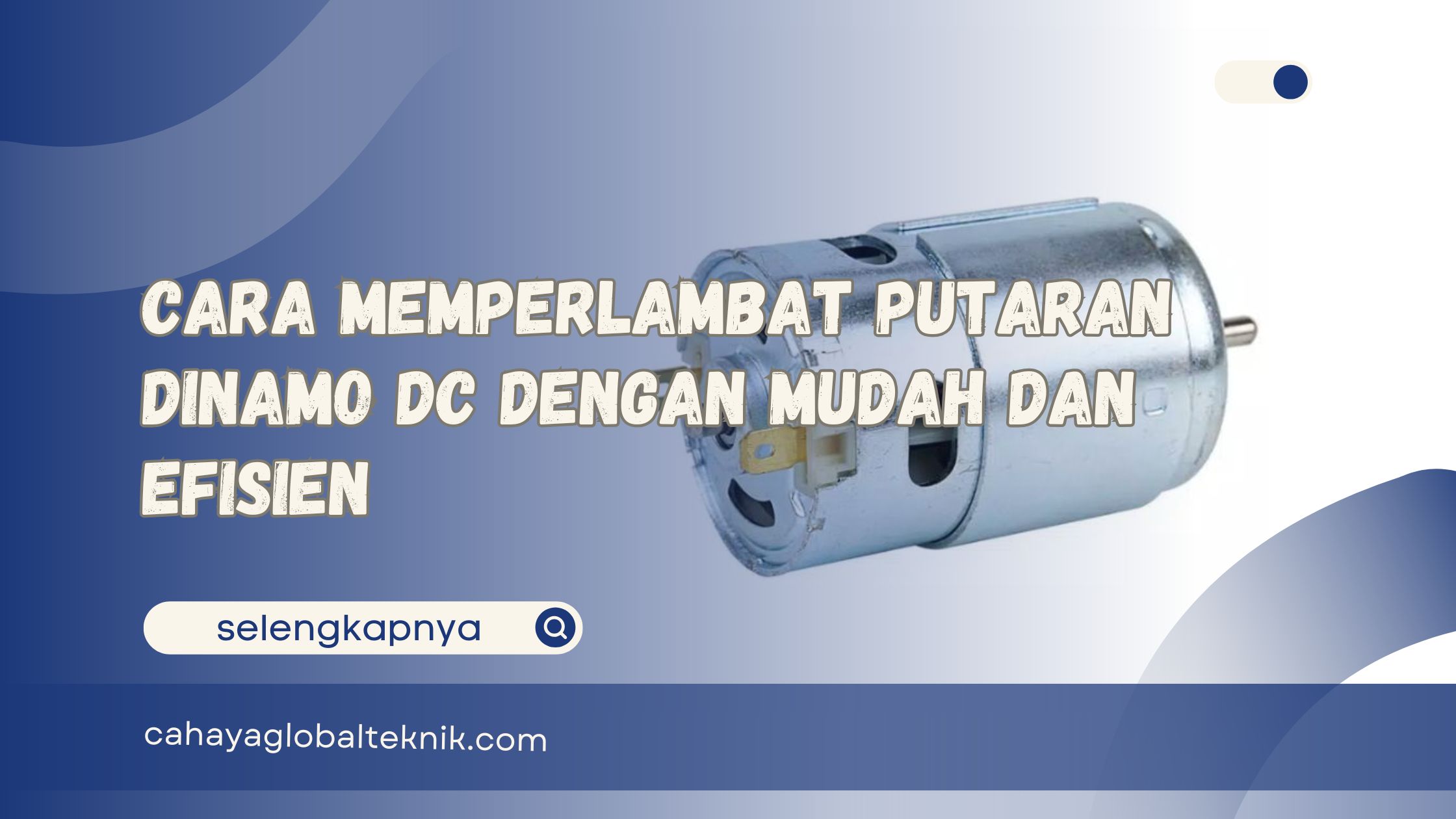 Cara Memperlambat Putaran Dinamo DC dengan Mudah dan Efisien