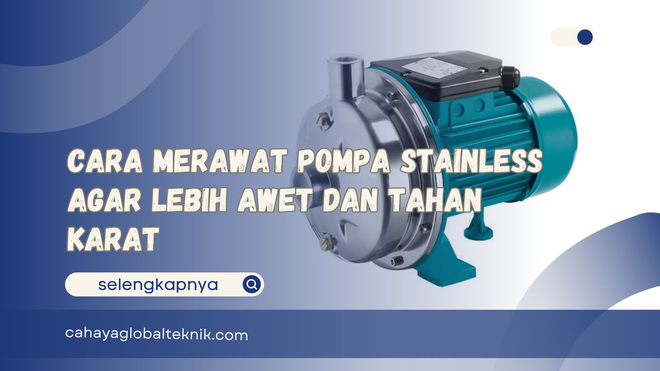 Cara Merawat Pompa Stainless Agar Lebih Awet dan Tahan Karat