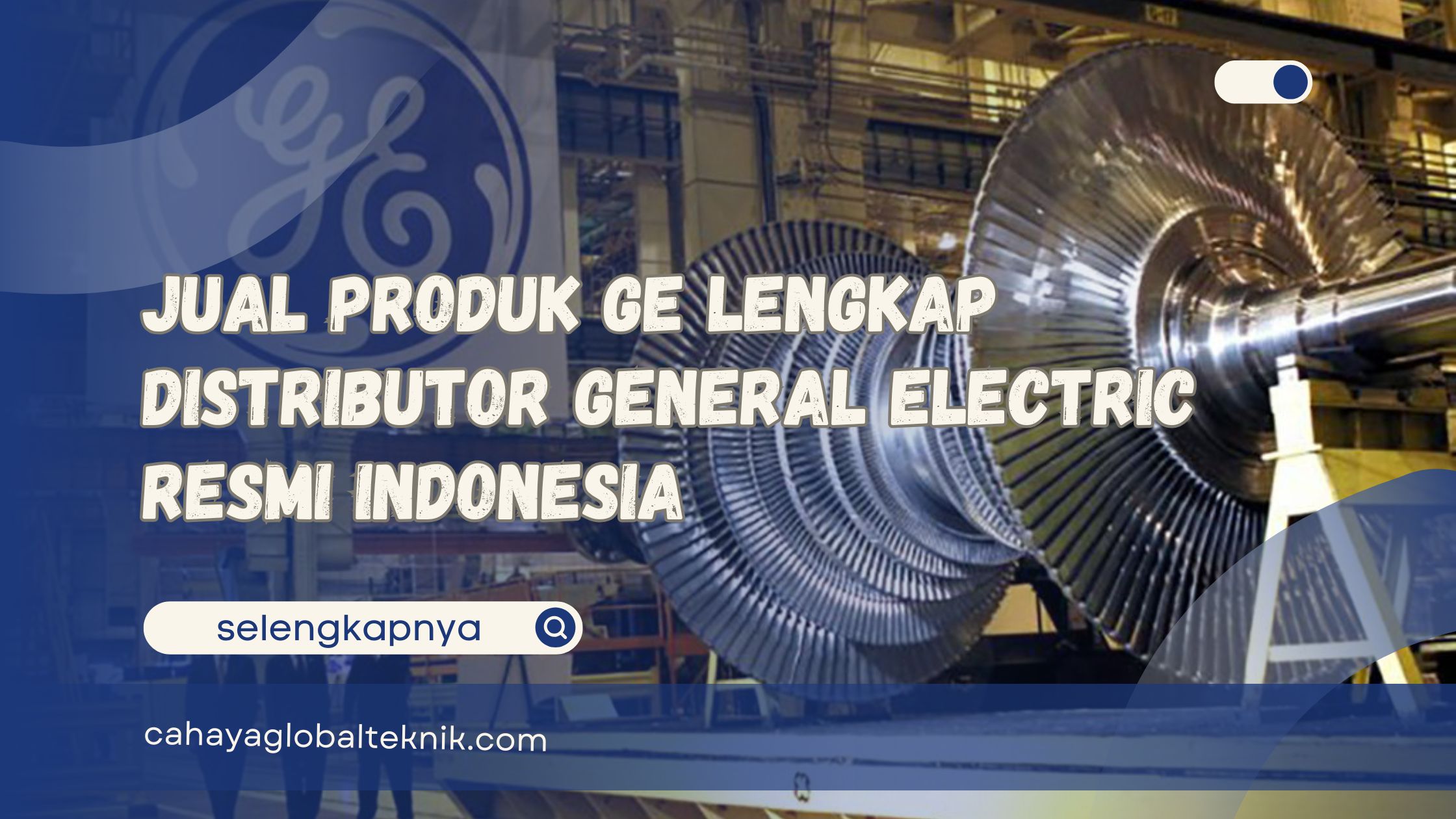 Jual Produk GE Lengkap Distributor General Electric Resmi Indonesia
