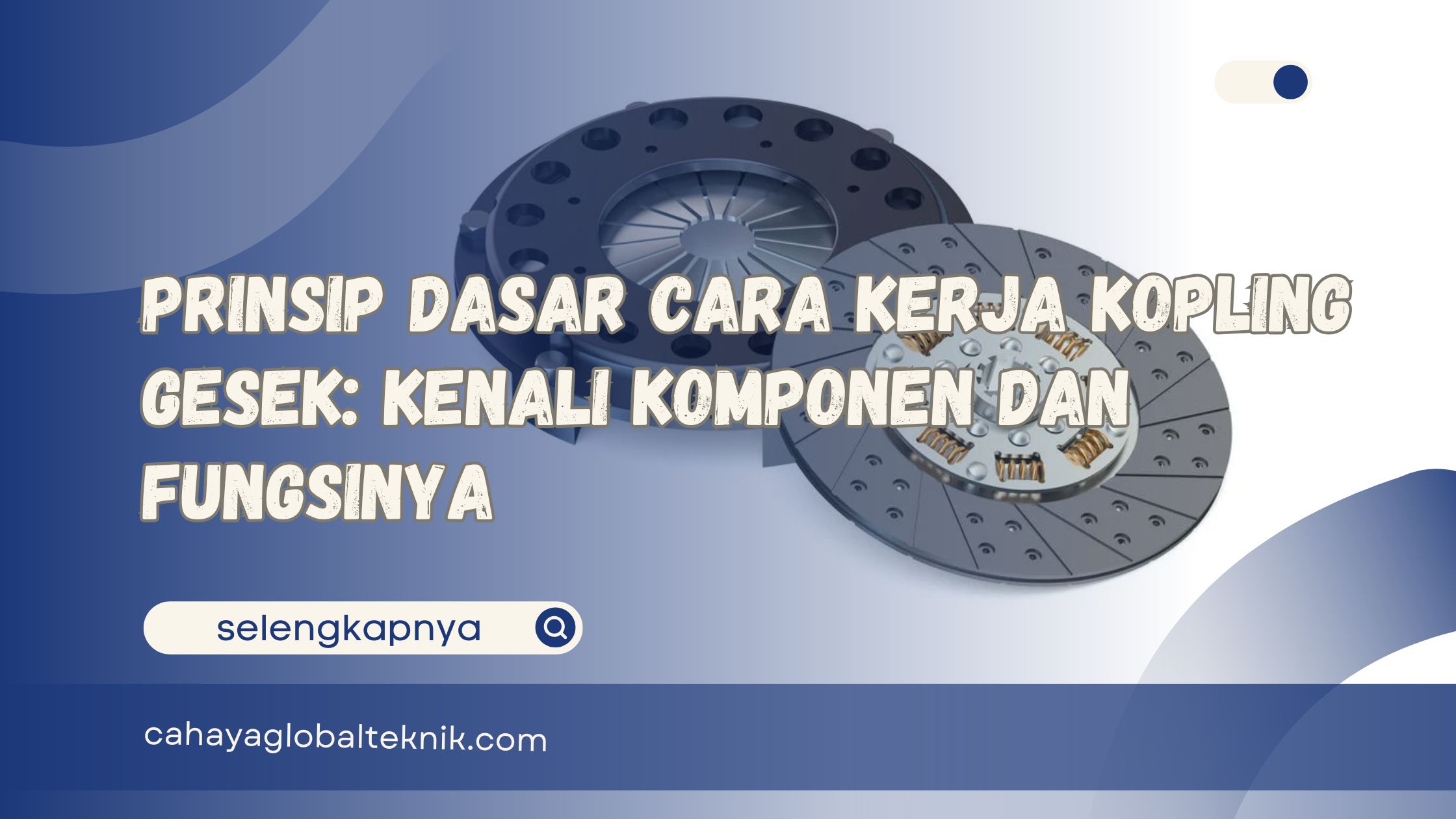 Prinsip Dasar Cara Kerja Kopling Gesek Kenali Komponen dan Fungsinya