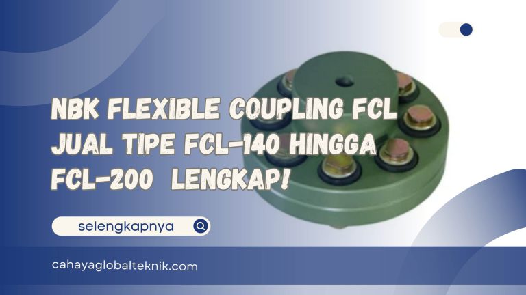 NBK Flexible Coupling FCL: Jual Tipe FCL-140 hingga FCL-200 | Lengkap!