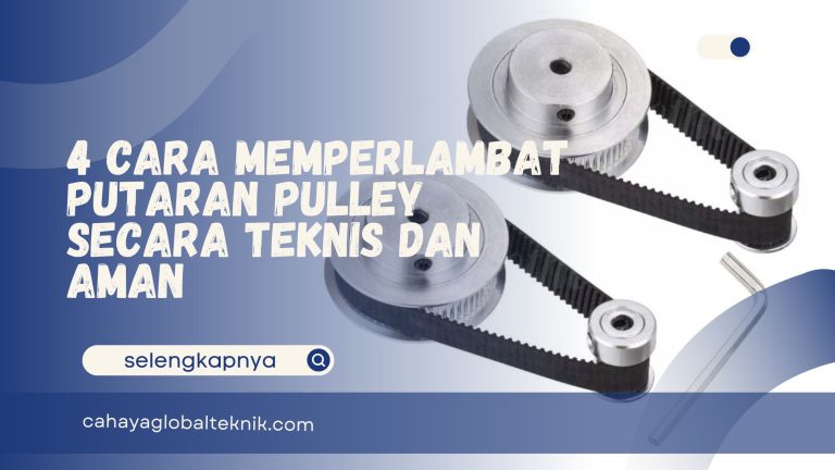 4 Cara Memperlambat Putaran Pulley Secara Teknis dan Aman