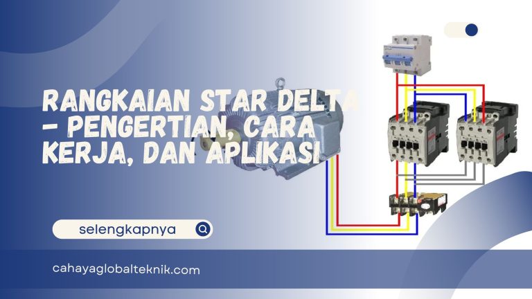 Rangkaian Star Delta – Pengertian, Cara Kerja, dan Aplikasi