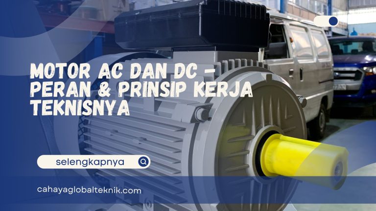 Motor AC dan DC – Peran & Prinsip Kerja Teknisnya
