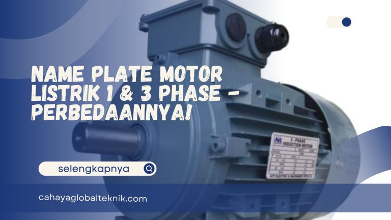 Name Plate Motor Listrik 1 Phase & 3 Phase – Perbedaannya!