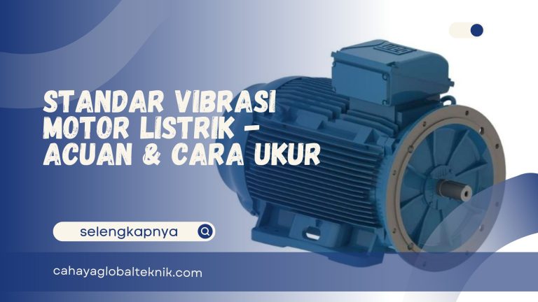 Standar Vibrasi Motor Listrik – Acuan & Cara Ukur