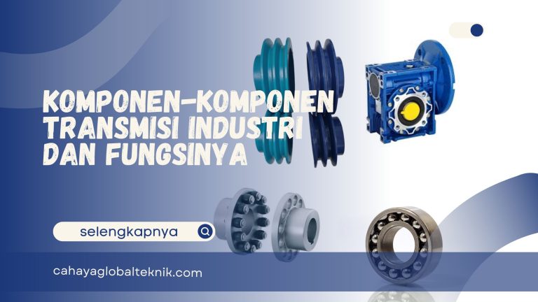 Komponen-Komponen Transmisi Industri dan Fungsinya