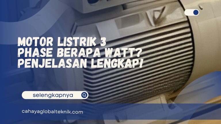 Motor Listrik 3 Phase Berapa Watt? Penjelasan Lengkap!
