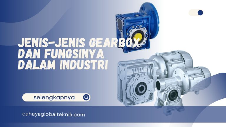 Jenis-Jenis Gearbox dan Fungsinya dalam Industri