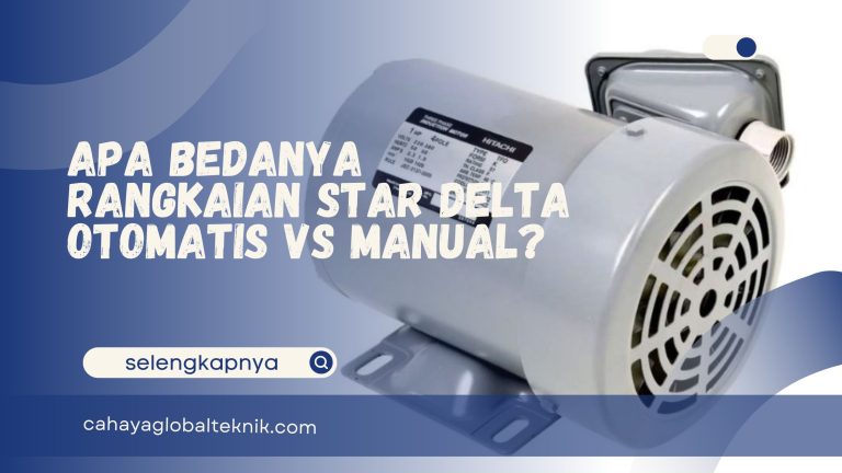 Apa Bedanya Rangkaian Star Delta Otomatis vs Manual?