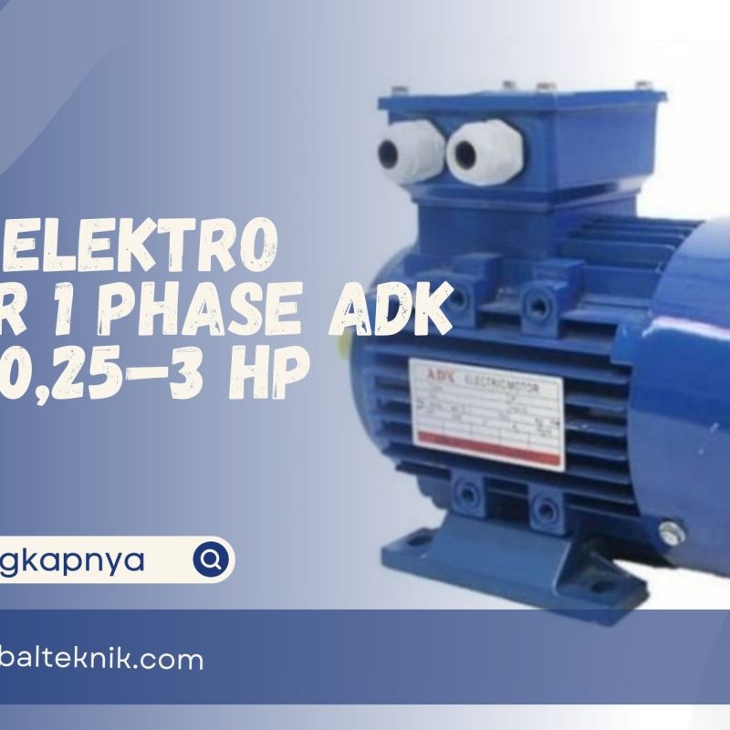 Jual Elektro Motor 1 Phase ADK 220V 0,25–3 HP
