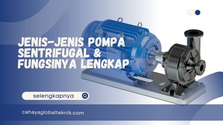 Jenis Pompa Sentrifugal & Fungsinya Lengkap