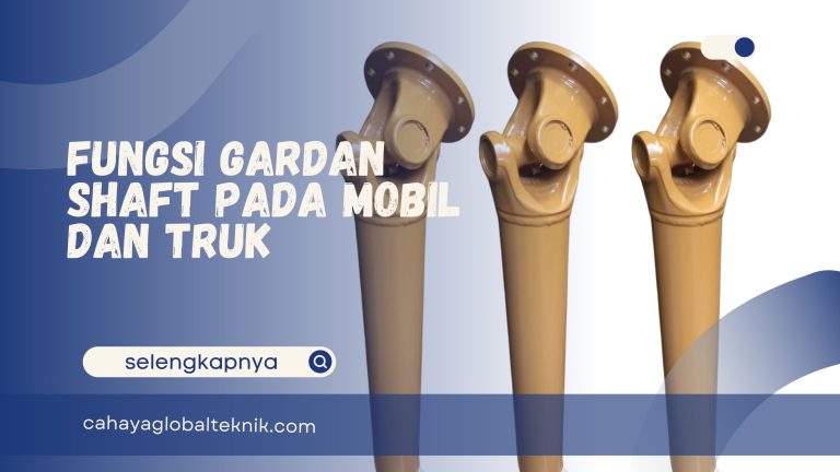 Fungsi Gardan Shaft pada Mobil dan Truk