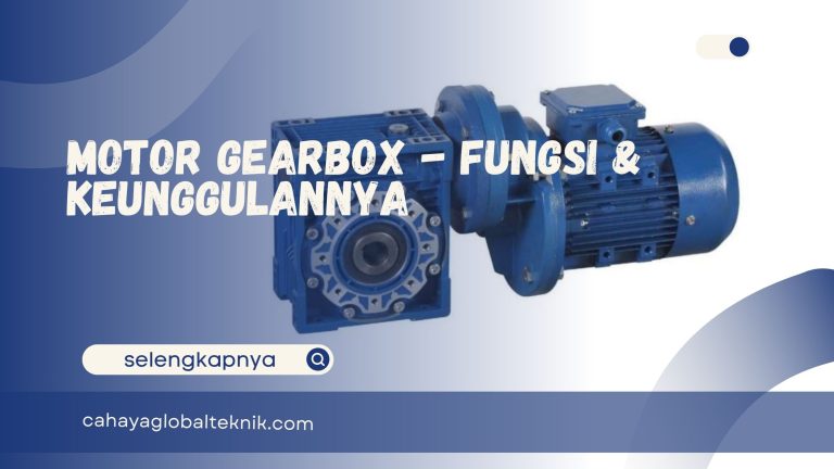 Motor Gearbox – Fungsi & Keunggulannya