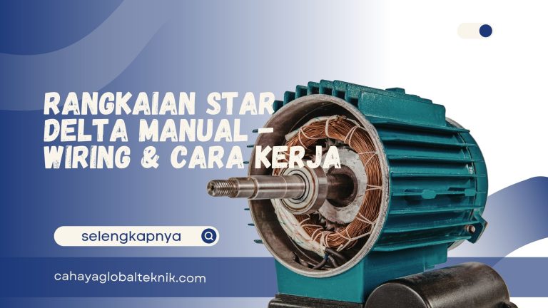 Rangkaian Star Delta Manual – Wiring & Cara Kerja
