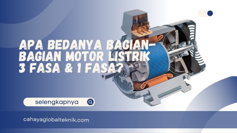 Apa Bedanya Bagian-Bagian Motor Listrik 3 Fasa & 1 Fasa?